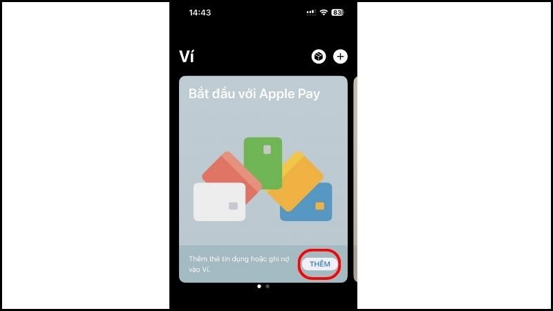 Mở app Ví trên iPhone, chọn vào nút Thêm